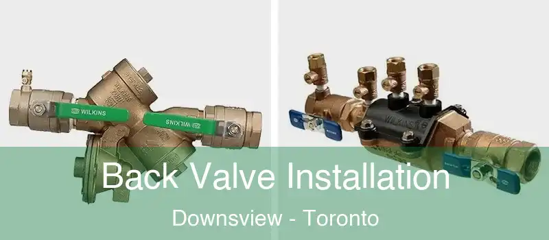  Back Valve Installation Downsview - Toronto