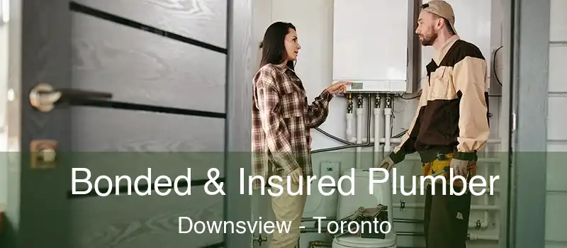  Bonded & Insured Plumber Downsview - Toronto