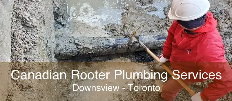 Canadian Rooter Plumbing Services Downsview - Toronto