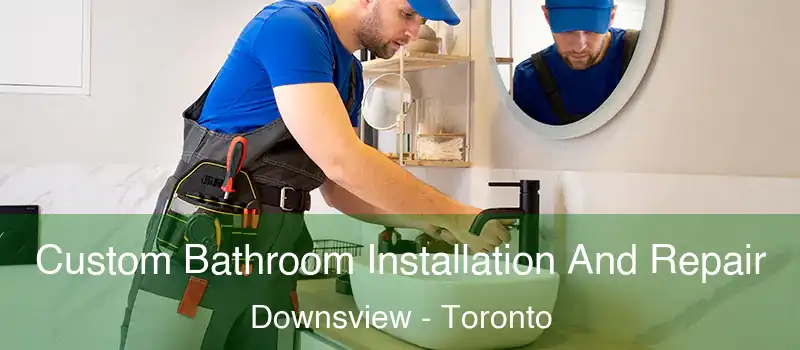  Custom Bathroom Installation And Repair Downsview - Toronto