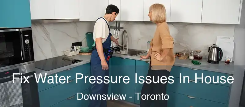  Fix Water Pressure Issues In House Downsview - Toronto