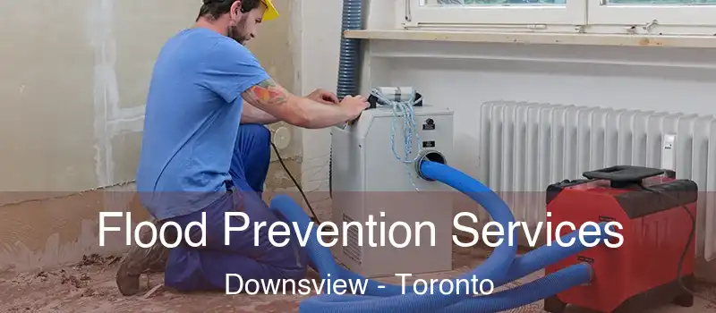  Flood Prevention Services Downsview - Toronto