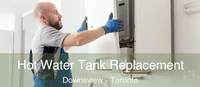  Hot Water Tank Replacement Downsview - Toronto
