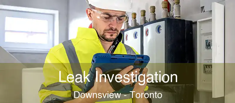  Leak Investigation Downsview - Toronto