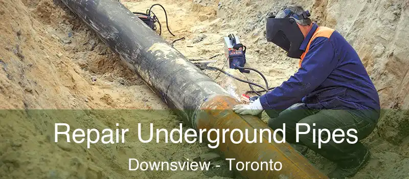  Repair Underground Pipes Downsview - Toronto
