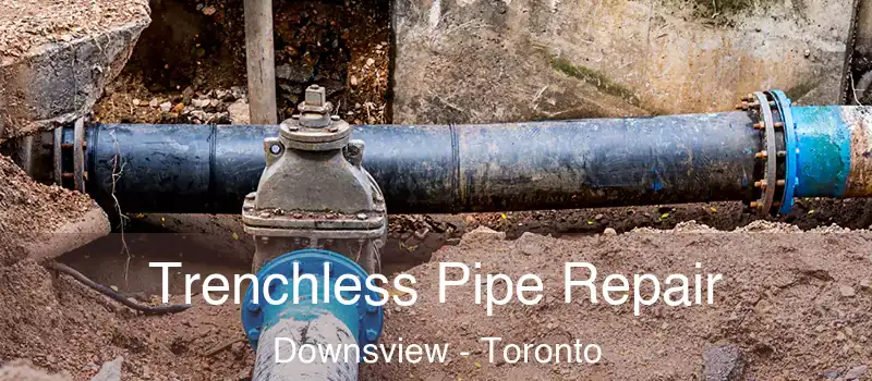  Trenchless Pipe Repair Downsview - Toronto